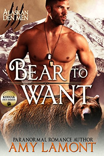 Bear to Want (Kodiak Den Shifters Book 1)
