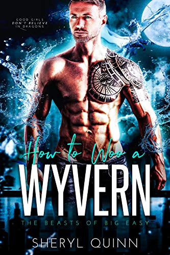 How to Woo a Wyvern (The Beasts of Big Easy Book 1)