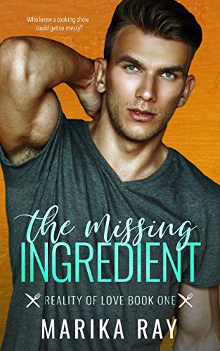 The Missing Ingredient (Reality of Love Book 1)