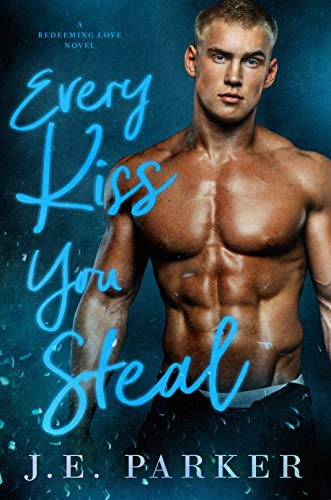 Every Kiss You Steal (Redeeming Love Book 7)