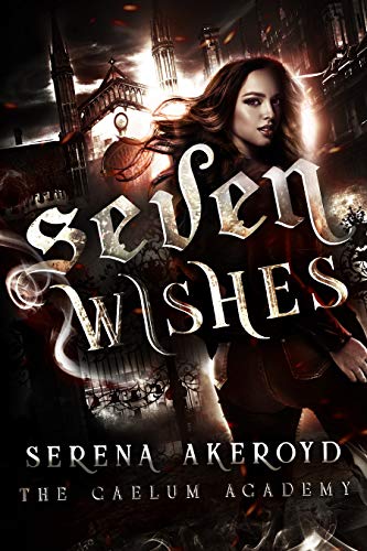 Seven Wishes (The Caelum Trilogy Book 1)