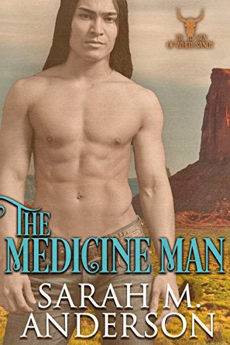 The Medicine Man (Men of the White Sandy Book 1)