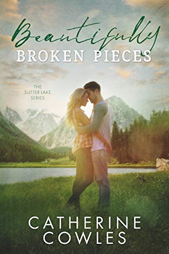 Beautifully Broken Pieces (The Sutter Lake Series Book 1)