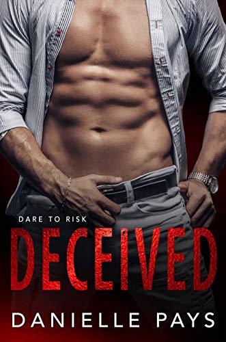 Deceived (Dare to Risk Romantic Suspense Series Book 1)