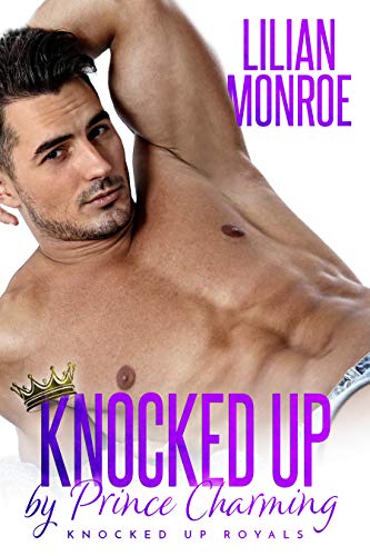 Knocked Up by Prince Charming (Knocked Up Royals Book 1)