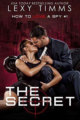 The Secret (How To Love A Spy Book 1)