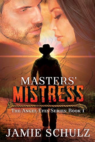 Masters’ Mistress (The Angel Eyes Series Book 1)