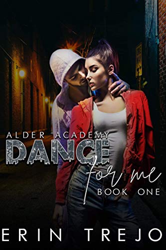 Dance For Me (Alder Academy Book 1)