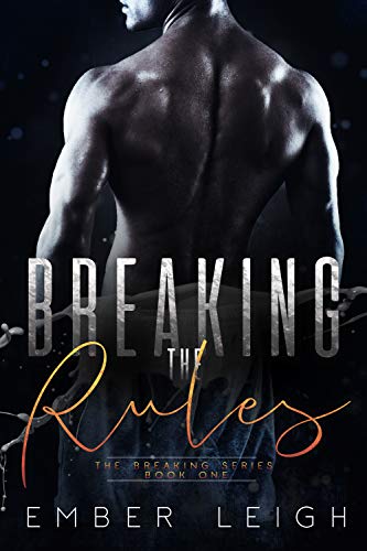 Breaking the Rules (The Breaking Series Book 1)