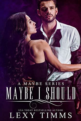 Maybe I Should (A Maybe Series Book 1)