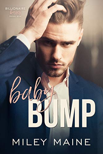 Baby Bump (Billionaire Bosses Book 1)