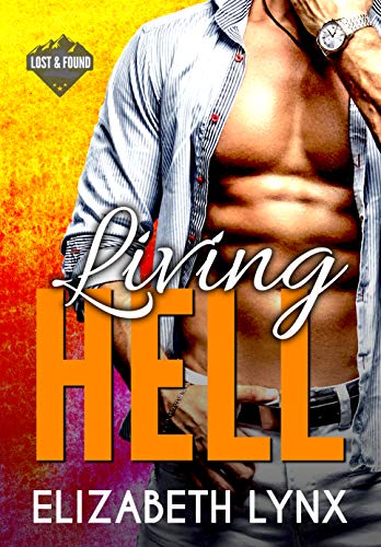Living Hell: A Fake Fiance Second Chance Romance (Lost and Found Book 2)