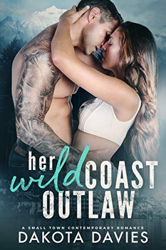 Her Wild Coast Outlaw (Wild Hearts Book 1)