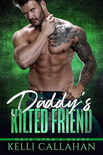 Daddy’s Kilted Friend (Once Upon a Daddy Book 11)