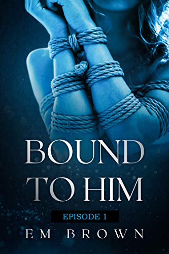 Bound to Him – Episode 1
