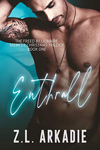 Enthrall (The Freed Billionaire Spencer Christmas Trilogy Book 1)