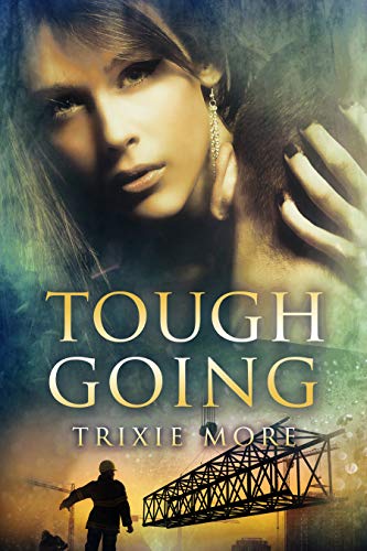 Tough Going (Tough Love Book 2)