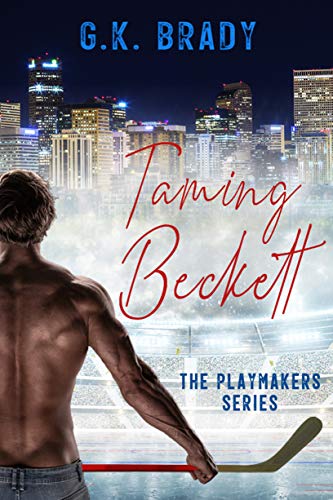 Taming Beckett (The Playmakers Series Hockey Romances Book 1)