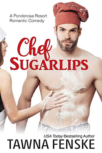 Chef Sugarlips (Ponderosa Resort Romantic Comedies Book 2)