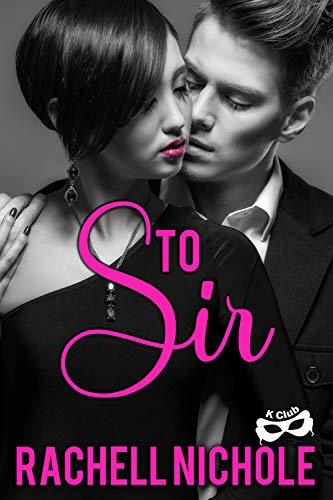 To Sir (The K Club Book 2)