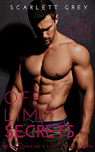 Off Limit Secrets (The Billionaire’s Lust Collection Book 2)