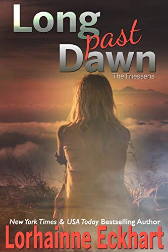 Long Past Dawn (The Friessens Book 30)