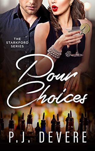Pour Choices (The Starkford Series Book 1)