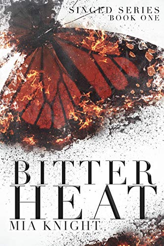 Bitter Heat (Singed Series Book 1)