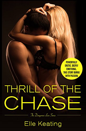 Thrill of the Chase (Dangerous Love Book 1)