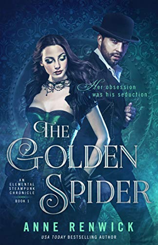 The Golden Spider (An Elemental Steampunk Chronicle Book 1)