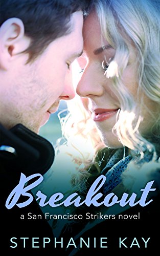 Breakout (San Francisco Strikers Book 1)