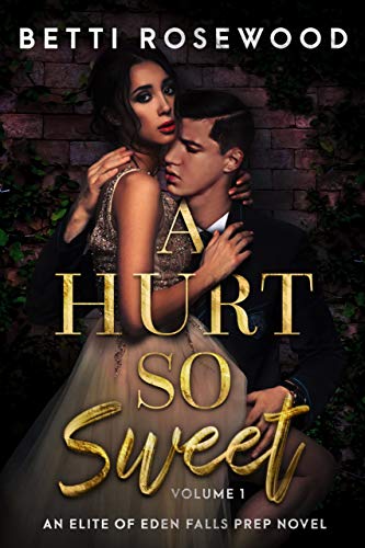 A Hurt So Sweet Volume One (Elite of Eden Falls Prep Book 1)