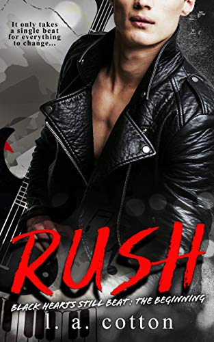 Rush: The Beginning (Black Hearts Still Beat Book 1)