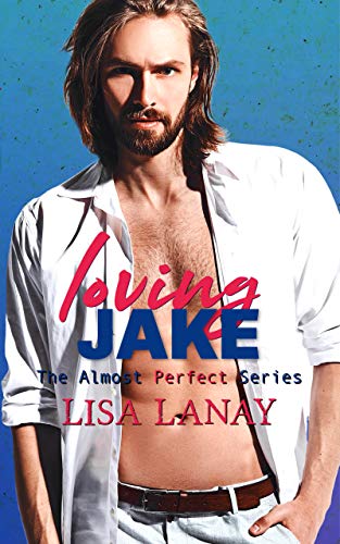 Loving Jake (Almost Perfect Series Book 1)