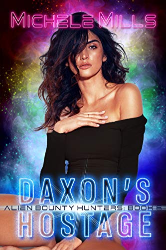 Daxon’s Hostage (Alien Bounty Hunters Book 6)