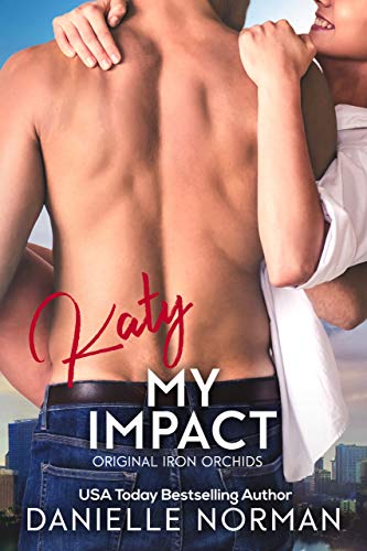 Katy, My Impact (Iron Orchids Book 3)