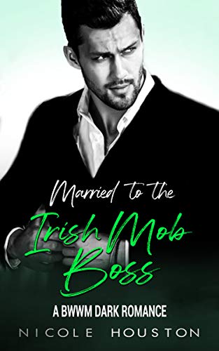 Married to the Irish Mob Boss