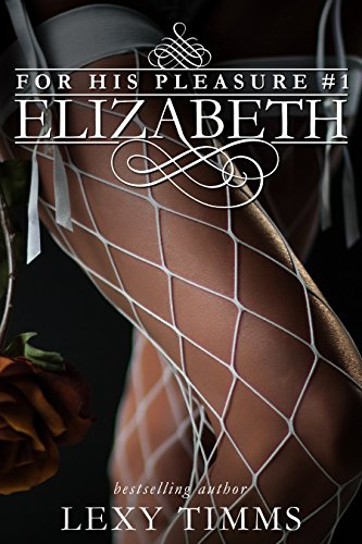 Elizabeth (For His Pleasure Book 1)