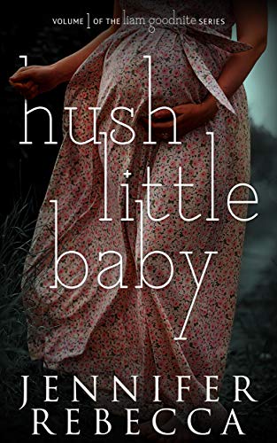 Hush Little Baby (The Liam Goodnite Series Book 1)