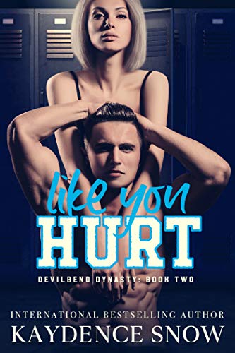 Like You Hurt (Devilbend Dynasty Book 2)