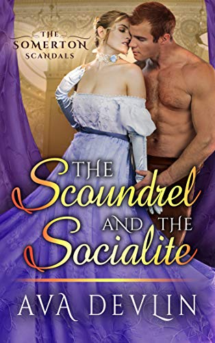 The Scoundrel and the Socialite (The Somerton Scandals Book 2)