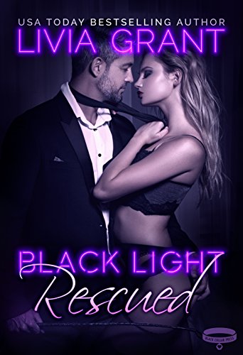 Black Light: Rescued (Black Light Series Book 6)