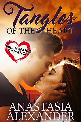 Tangles of the Heart (Millionaire Romance Book 3)