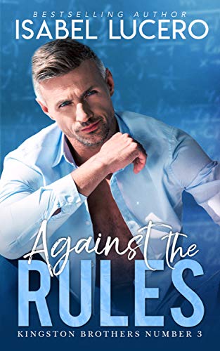 Against the Rules (Kingston Brothers Book 3)