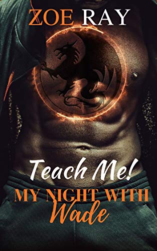 Teach Me: My Night With Wade (Zoe Ray’s Reader Fantasy Series Book 2)