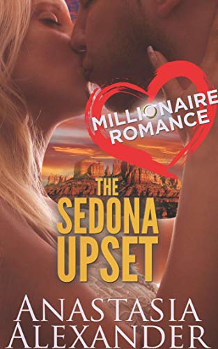 The Sedona Upset (MIllionaire Romance Book 5)