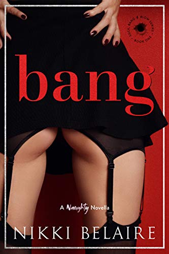 Bang (The Suck, Bang, & Blow Series Book 2)