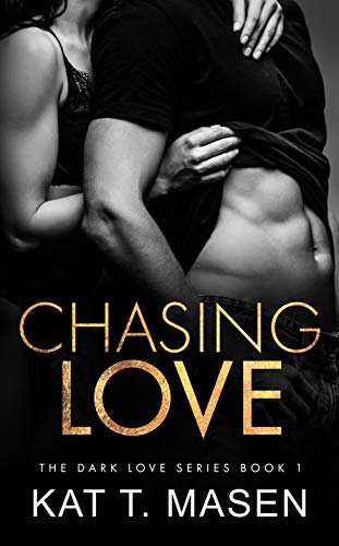 Chasing Love (Dark Love Series Book 1)