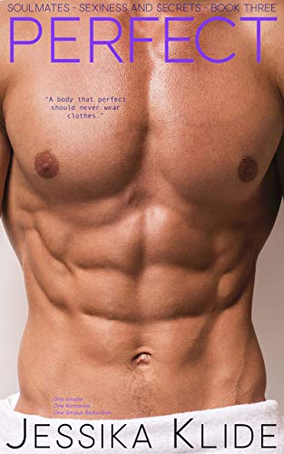 Perfect (Soulmates – Sexiness and Secrets Book 3)