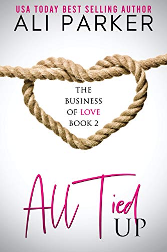 All Tied Up (Business of Love Book 2)